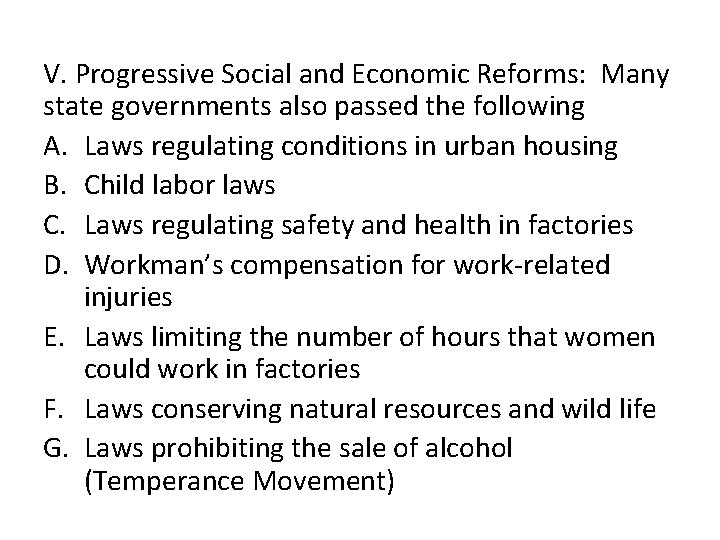 V. Progressive Social and Economic Reforms: Many state governments also passed the following A.