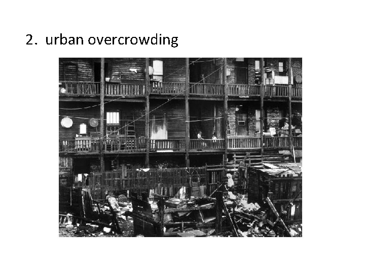 2. urban overcrowding 