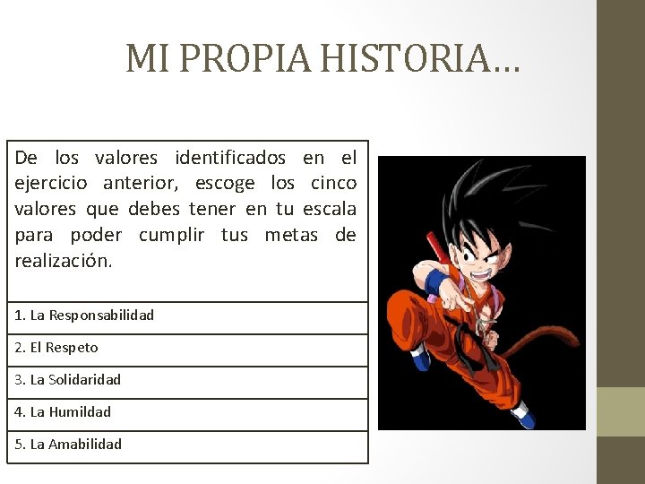 MI PROPIA HISTORIA… De los valores identificados en el ejercicio anterior, escoge los cinco