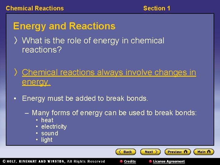 Chemical Reactions Section 1 Energy and Reactions 〉 What is the role of energy