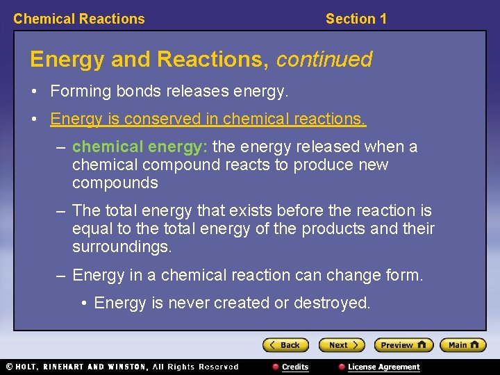 Chemical Reactions Section 1 Energy and Reactions, continued • Forming bonds releases energy. •