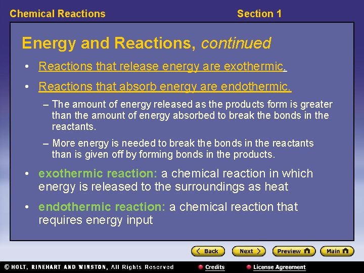 Chemical Reactions Section 1 Energy and Reactions, continued • Reactions that release energy are