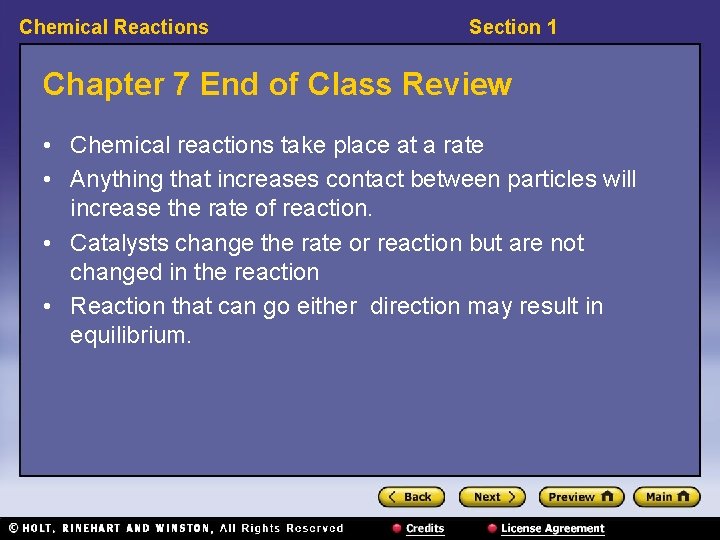 Chemical Reactions Section 1 Chapter 7 End of Class Review • Chemical reactions take