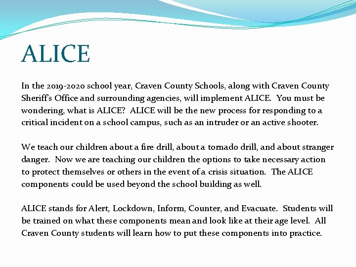 ALICE In the 2019 -2020 school year, Craven County Schools, along with Craven County