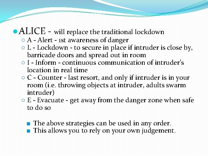 ● ALICE - will replace the traditional lockdown ○ A - Alert - 1