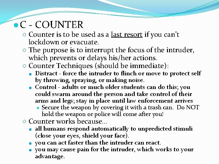 ● C - COUNTER ○ Counter is to be used as a last resort