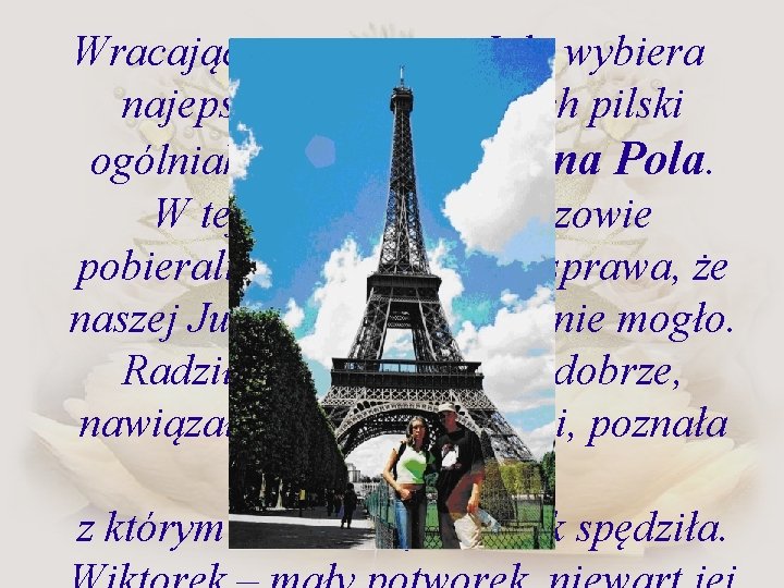 Wracając na ziemię…. Jula wybiera najepszejszy z najlepszych pilski ogólniak great ogólniak na Pola.