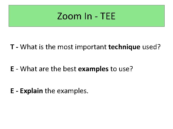 Zoom In - TEE T - What is the most important technique used? E Zoom In - TEE T - What is the most important technique used? E