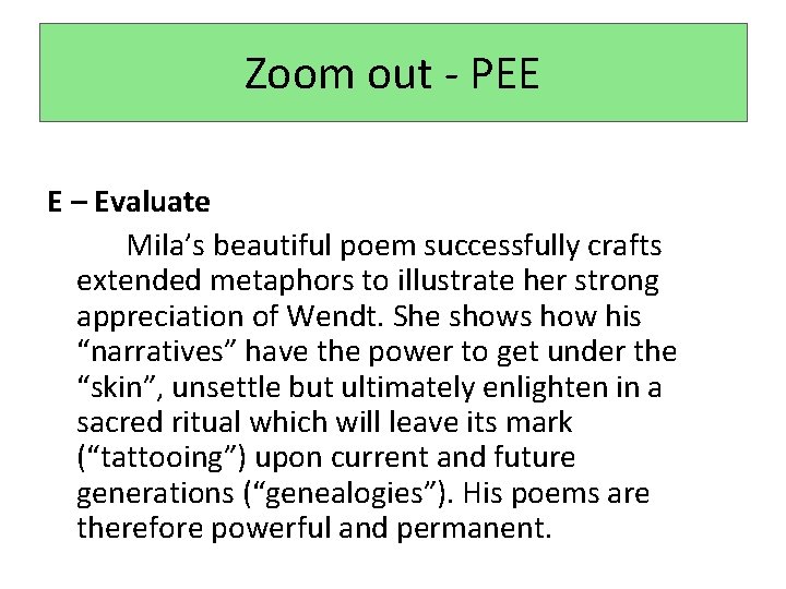 Zoom out - PEE E – Evaluate Mila’s beautiful poem successfully crafts extended metaphors Zoom out - PEE E – Evaluate Mila’s beautiful poem successfully crafts extended metaphors