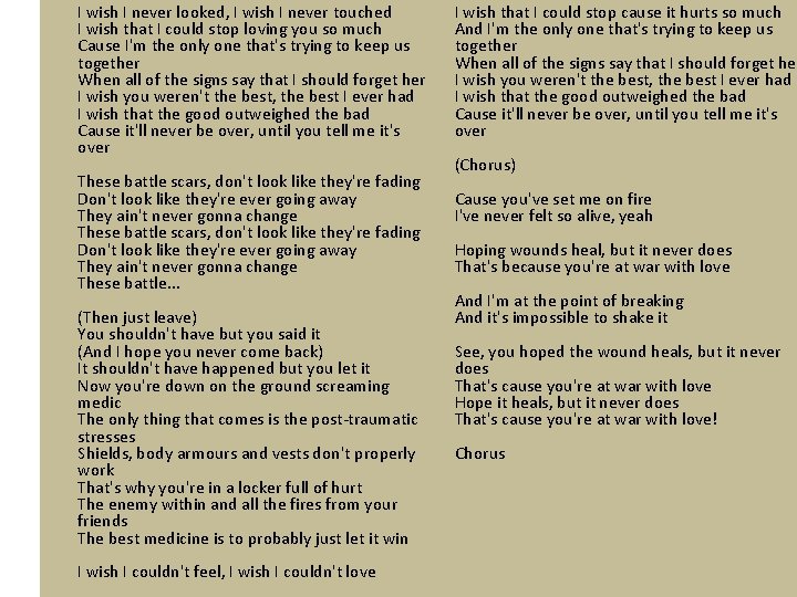 I wish I never looked, I wish I never touched I wish that I I wish I never looked, I wish I never touched I wish that I