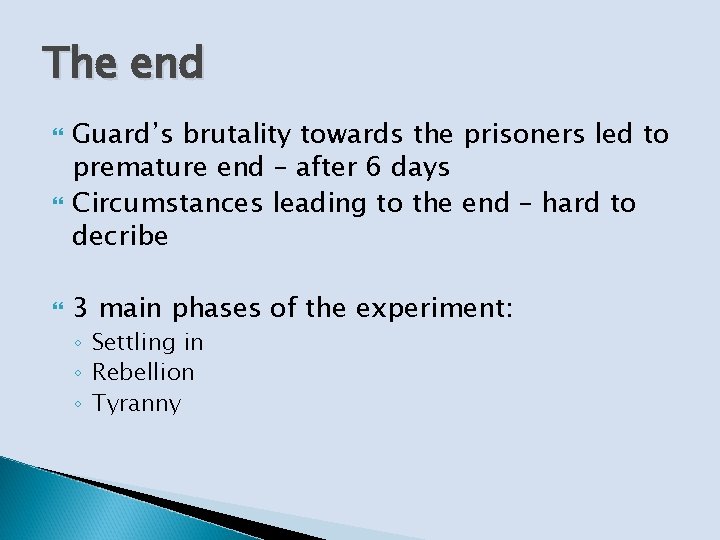 The end Guard’s brutality towards the prisoners led to premature end – after 6