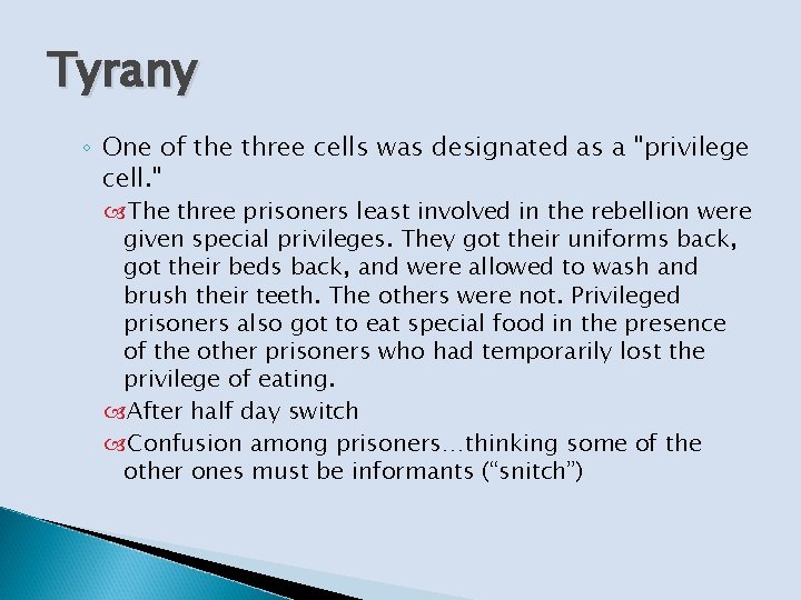 Tyrany ◦ One of the three cells was designated as a "privilege cell. "