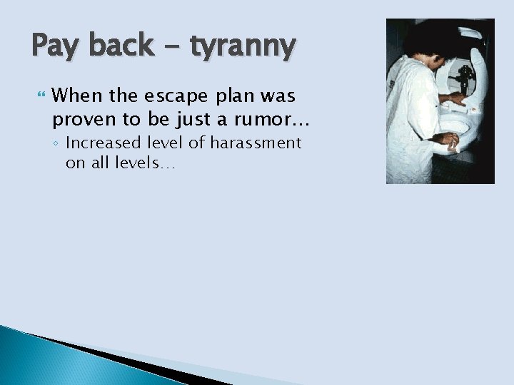 Pay back - tyranny When the escape plan was proven to be just a