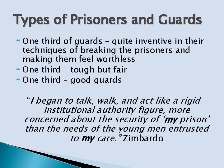 Types of Prisoners and Guards One third of guards – quite inventive in their