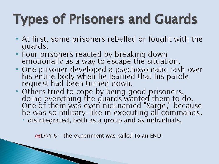 Types of Prisoners and Guards At first, some prisoners rebelled or fought with the