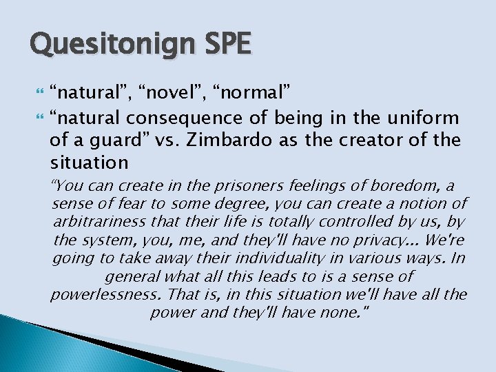 Quesitonign SPE “natural”, “novel”, “normal” “natural consequence of being in the uniform of a