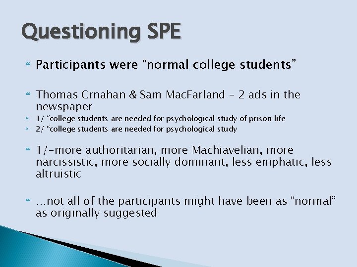 Questioning SPE Participants were “normal college students” Thomas Crnahan & Sam Mac. Farland –