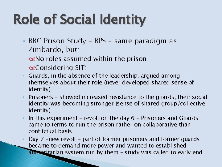 Role of Social Identity ◦ BBC Prison Study – BPS – same paradigm as