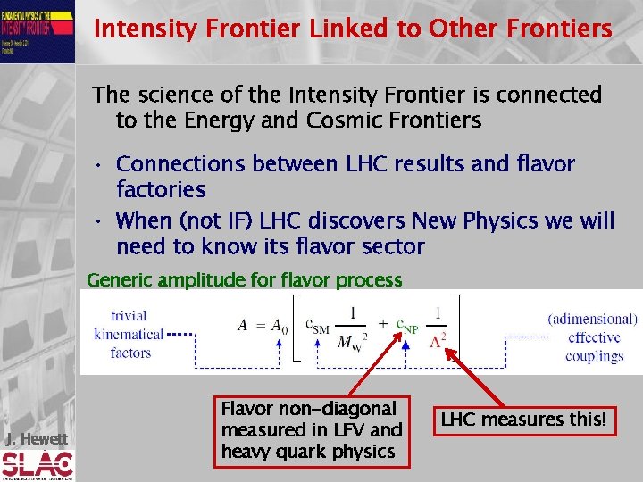 Intensity Frontier Linked to Other Frontiers The science of the Intensity Frontier is connected