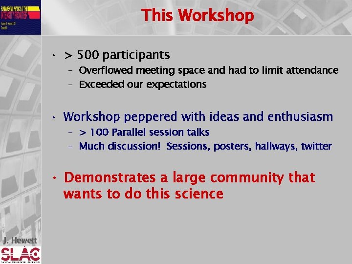 This Workshop • > 500 participants – Overflowed meeting space and had to limit