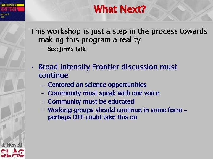 What Next? This workshop is just a step in the process towards making this