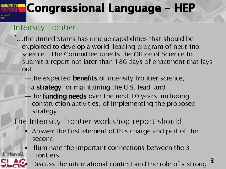 Congressional Language – HEP Intensity Frontier: “. . . the United States has unique