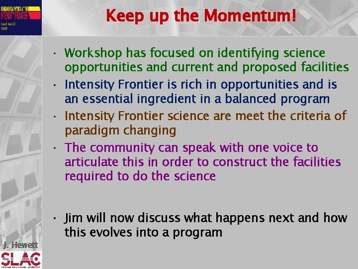 Keep up the Momentum! • Workshop has focused on identifying science opportunities and current