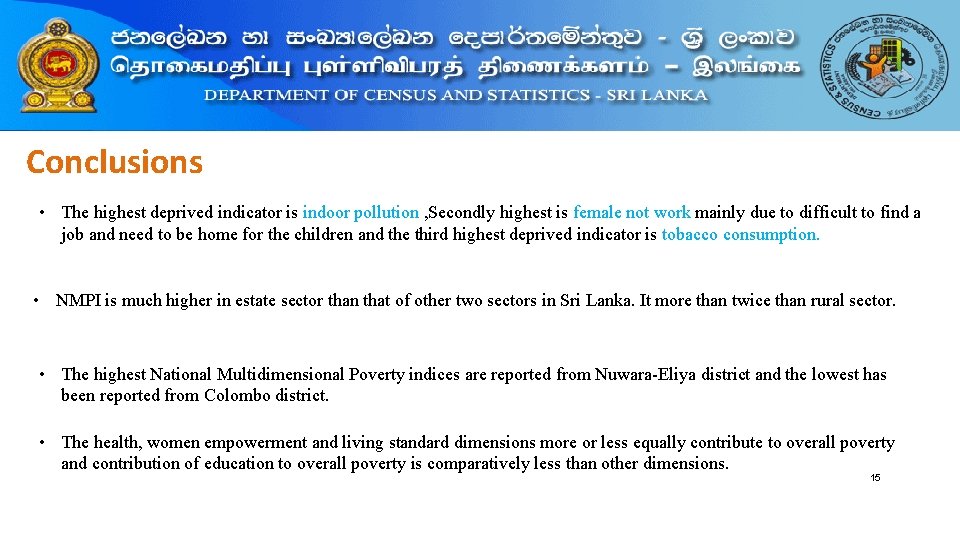 Conclusions • The highest deprived indicator is indoor pollution , Secondly highest is female