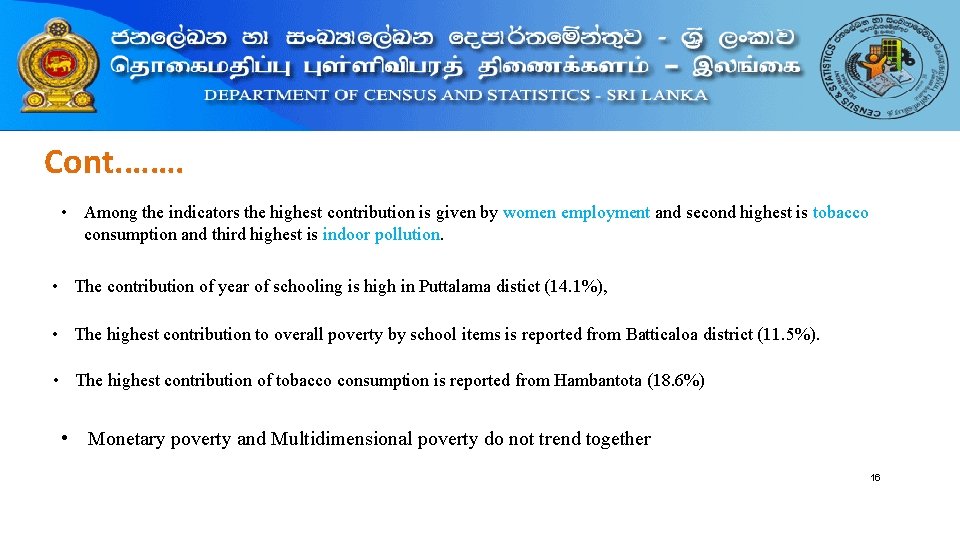 Cont. ……. • Among the indicators the highest contribution is given by women employment