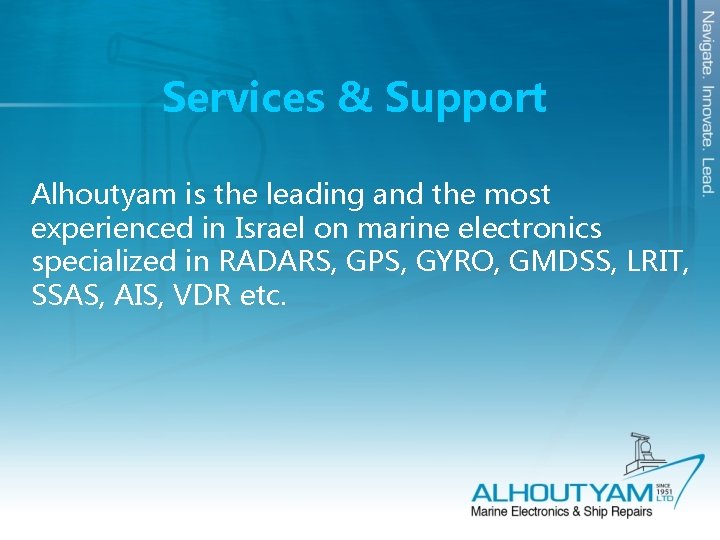 Services & Support Alhoutyam is the leading and the most experienced in Israel on