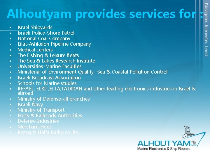 Alhoutyam provides services for : • • • • • Israel Shipyards Israeli Police-Shore