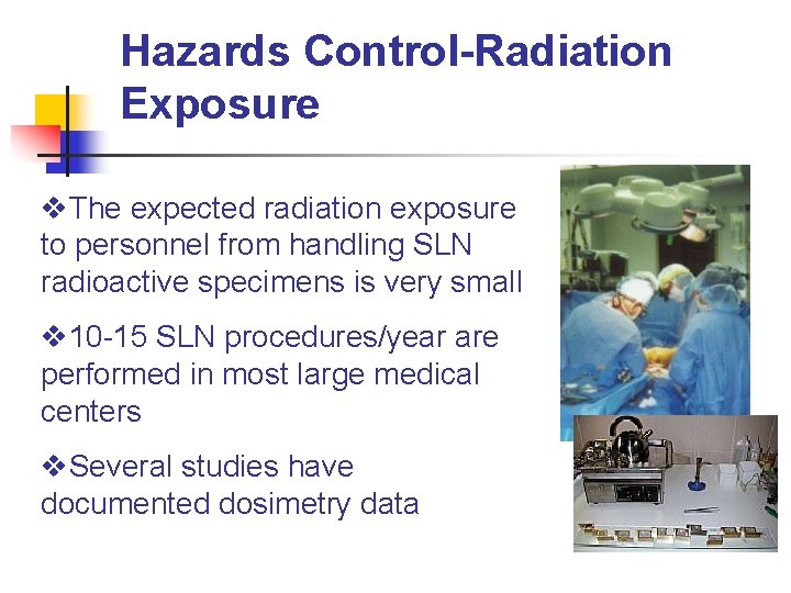 Hazards Control-Radiation Exposure v. The expected radiation exposure to personnel from handling SLN radioactive