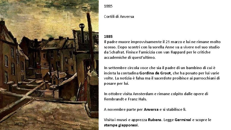 1885 Cortili di Anversa 1885 Il padre muore improvvisamente il 26 marzo e lui