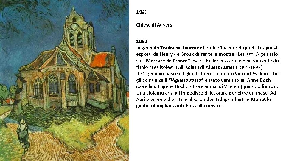 1890 Chiesa di Auvers 1890 In gennaio Toulouse-Lautrec difende Vincente da giudizi negativi esposti