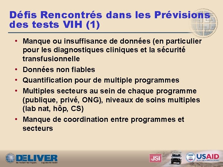 Défis Rencontrés dans les Prévisions des tests VIH (1) • Manque ou insuffisance de