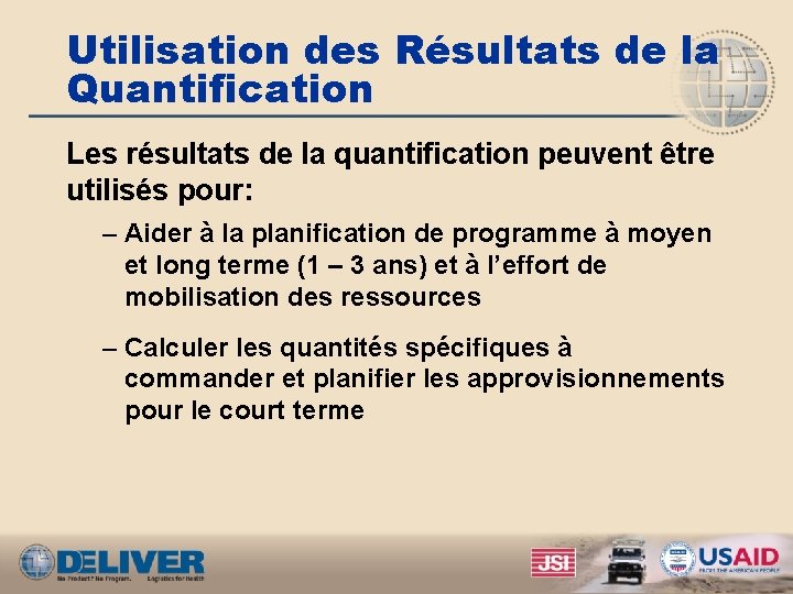 Utilisation des Résultats de la Quantification Les résultats de la quantification peuvent être utilisés