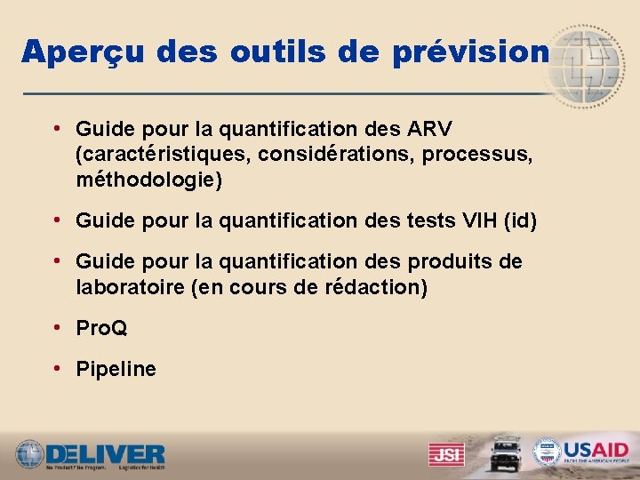 Aperçu des outils de prévision • Guide pour la quantification des ARV (caractéristiques, considérations,