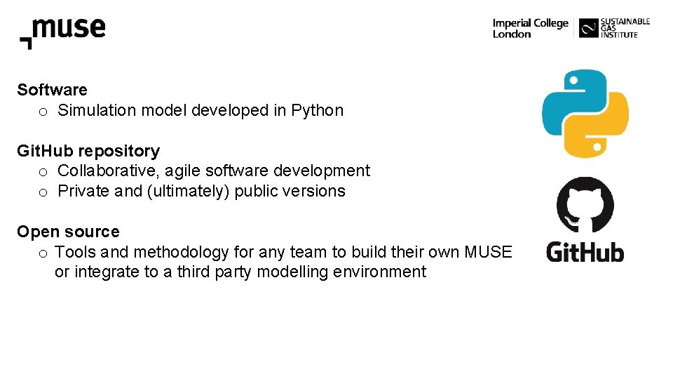 Open source/open access Software o Simulation model developed in Python Git. Hub repository o Open source/open access Software o Simulation model developed in Python Git. Hub repository o