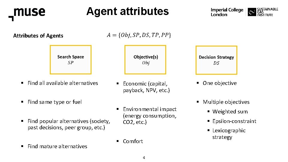 Agent attributes Attributes of Agents § Find all available alternatives § Economic (capital, payback,