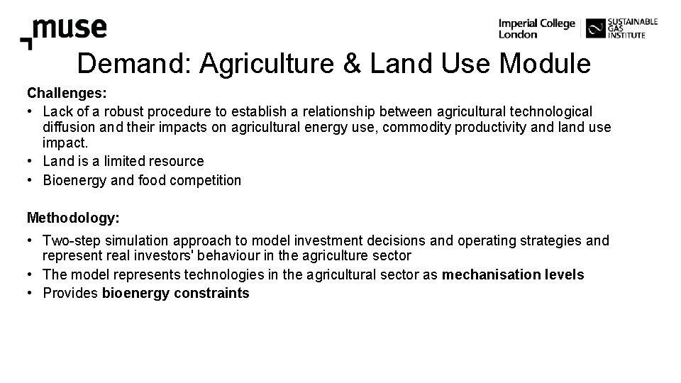 Demand: Agriculture & Land Use Module Challenges: • Lack of a robust procedure to