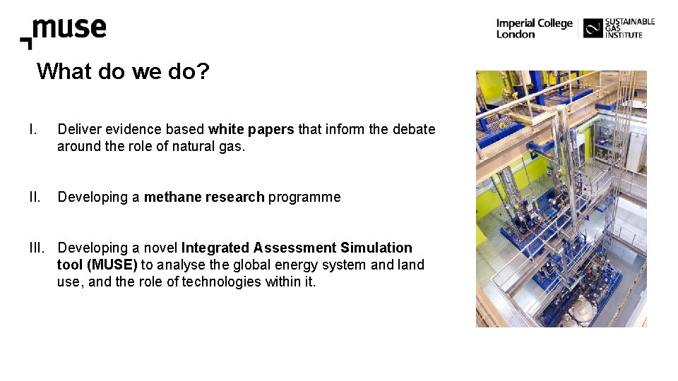 What do we do? I. Deliver evidence based white papers that inform the debate