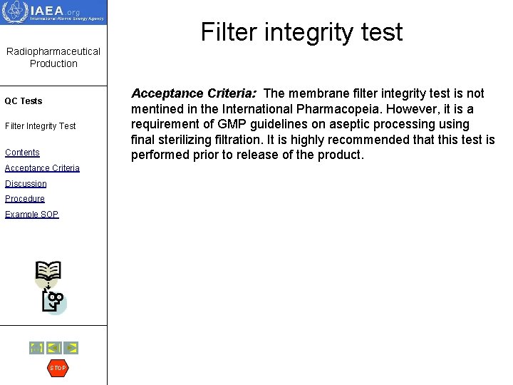 Filter integrity test Radiopharmaceutical Production QC Tests Filter Integrity Test Contents Acceptance Criteria Discussion
