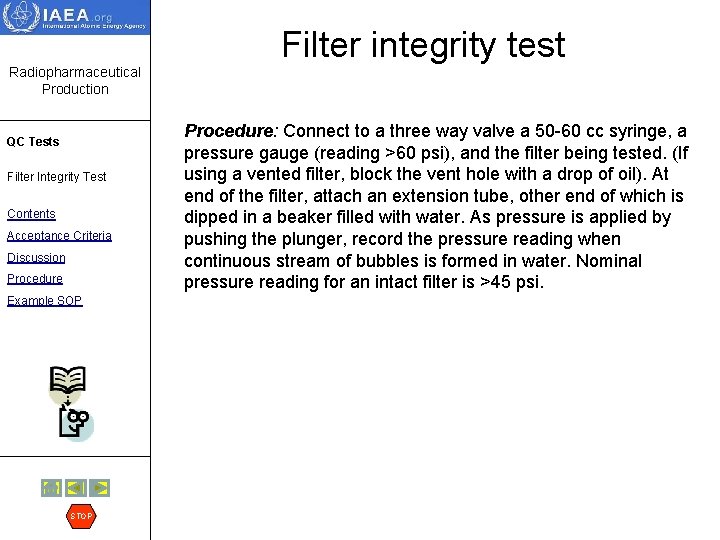 Filter integrity test Radiopharmaceutical Production QC Tests Filter Integrity Test Contents Acceptance Criteria Discussion