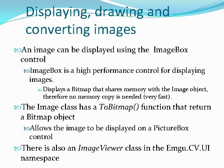 Displaying, drawing and converting images An image can be displayed using the Image. Box Displaying, drawing and converting images An image can be displayed using the Image. Box