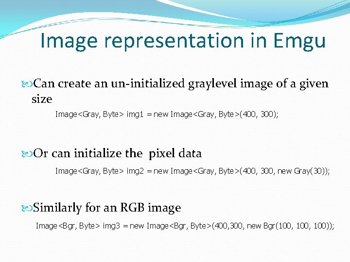 Image representation in Emgu Can create an un-initialized graylevel image of a given size Image representation in Emgu Can create an un-initialized graylevel image of a given size