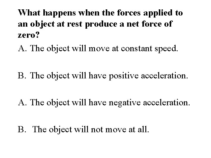 What happens when the forces applied to an object at rest produce a net