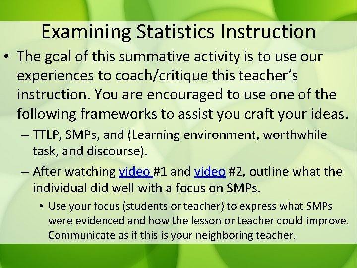Examining Statistics Instruction • The goal of this summative activity is to use our