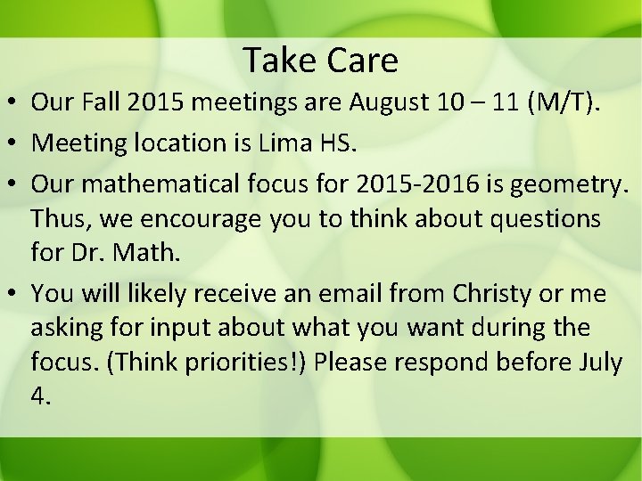 Take Care • Our Fall 2015 meetings are August 10 – 11 (M/T). •