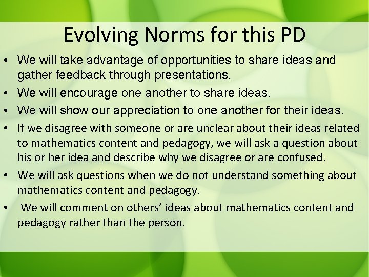 Evolving Norms for this PD • We will take advantage of opportunities to share