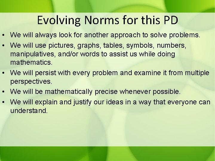 Evolving Norms for this PD • We will always look for another approach to